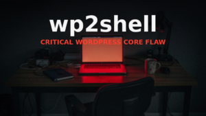wp2shell: critical WordPress core flaw, dark office with a laptop screen glowing red